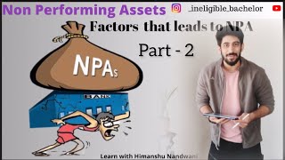 Factors that leads to NPA  Non Performing Assets  Banking  BCom Sem 6  VNSGU [upl. by Hamlen437]