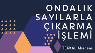 Ondalık Sayılarda Çıkarma İşlemi [upl. by Tayyebeb845]