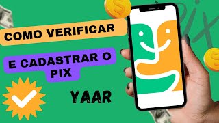 FUI APROVADA NO YAAR e agora  Veja como verificar e cadastrar seu pix no app yaar Android e iOS [upl. by Laise]