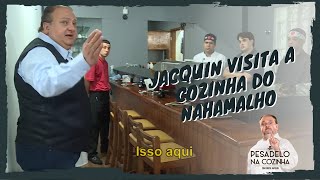 Jacquin visita a cozinha do Nahamalho  Pesadelo Na Cozinha [upl. by Eednus152]