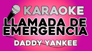 Daddy Yankee  Llamada de Emergencia KARAOKE con LETRA [upl. by Tillfourd]