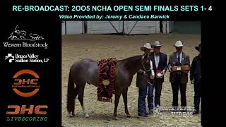 2005 NCHA FUTURITY NON PRO FINALS amp OPEN SEMIS SETS 14 [upl. by Winson]