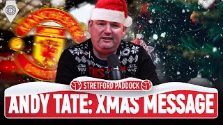 Andy Tates Yearly Christmas Message  Stretford Paddock [upl. by Arretnahs]