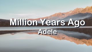 Adele  Million Years Ago Lyric Video [upl. by Loar]