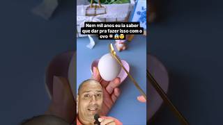 Com quantos anos vc descobriu isso que dar pra fazer isso com o ovo 🍳 viral shorts casa [upl. by Trefor]