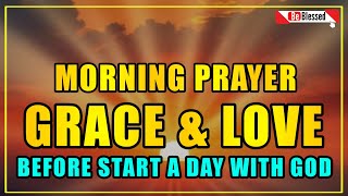 Lord God May my thoughts words and actions reflect Your grace and love  morning prayer 2024 [upl. by Berneta]