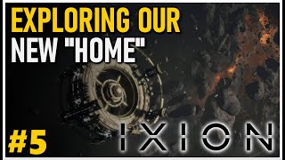 EXPLORING OUR NEW HOME  Ixion Gameplay 5 [upl. by Lorant]