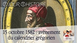 15 octobre 1582  entrée en vigueur du calendrier grégorien [upl. by Betz]