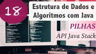 Estrutura de Dados e Algoritmos com Java 18 Pilhas API Java Stack [upl. by Yardna]