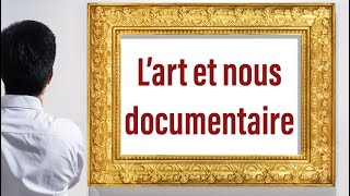 « L’art et nous » Documentaire sur l’art [upl. by Akinert]