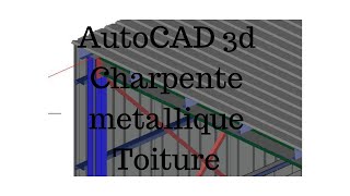 Charpente Metallic AutoCAD 3d Partie 7 [upl. by Ocirne]