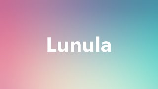 Lunula  Medical Definition and Pronunciation [upl. by Irah]