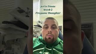 Jets vs Titans week 2 pregame thoughts [upl. by Ambros]