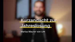 Andacht zur Jahreslosung 2024 „Alles was ihr tut geschehe in Liebe“ Marius Maurer von IJM [upl. by Krid131]