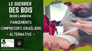 ALTERNATIVE AUX PANSEMENTS COMPRESSIFS ISRAÉLIENS  AVEC LE GUERRIER DES BOIS [upl. by Aiekahs]