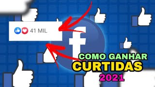 COMO GANHAR MUITAS CURTIDAS NO SEU FACEBOOK MÉTODO ATUALIZADO 2021 [upl. by Piscatelli]