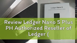 Review Ledger Nano S Plus PH Authorized Reseller of Ledger Original Brandnew Sealed [upl. by Douville]