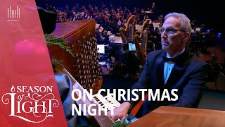 On Christmas Night  Season of Light  The Tabernacle Choir christmas [upl. by Angela]