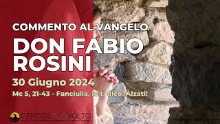 don Fabio Rosini  Commento al Vangelo di domenica 30 Giugno 2024 [upl. by Longtin]