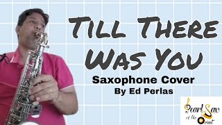 Till There Was You by The Beatles Saxophone Cover  Ed Perlas [upl. by Aitak]