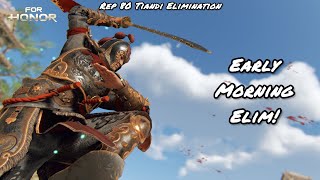 EARLY MORNING ELIM Rep 80 Tiandi Elimination  For Honor [upl. by Tdnarb248]