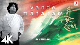 Vande Mataram  ARRahman  Maa Tujhe Salaam  Official 4K Video  Mehboob  Independenceday [upl. by Rosina]