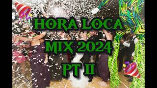 MIX DE HORA LOCA 2024  PARTE II [upl. by Ahseryt]