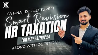 NR Taxation along with Questions  CA Final DT Smart Revision for May  Nov 24  Yash Khandelwal [upl. by Earvin]