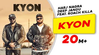 Kyon Feat Roach Killa  Harj Nagra  Deep Jandu  Lyrical video  Latest Punjabi Hit Songs [upl. by Ajet]