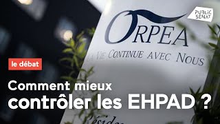 Scandale ORPEA  Comment mieux contrôler les EHPAD [upl. by Agrippina]