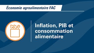 Inflation PIB et consommation alimentaire  Économie agroalimentaire FAC [upl. by Moises]