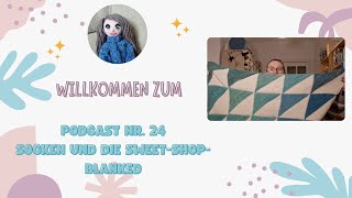 Podcast Nr 24 Socken und die SweetShopBlanked [upl. by Etnaud]