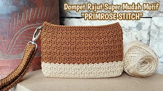 Dompet Rajut Super Mudah amp Cepat Naik dengan Motif quotPRIMROSE STITCHquot  Crochet Wallet Easy Tutorial [upl. by Odnomor502]