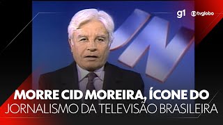 Cid Moreira morre aos 97 anos g1 noticias JN [upl. by Onstad]