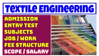 Textile Engineering  Scope Salary Fees Admission criteria and Subjects of Textile Engineering [upl. by Michi]