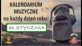 Kalendarium Muzyczne 31 stycznia [upl. by Yrocal]