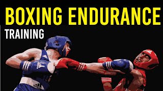 Endurance for Boxing Complete guide [upl. by Rollins947]