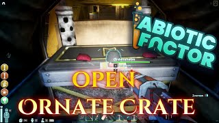 Abiotic Factor  Ornate Crate Open [upl. by Ahmed]