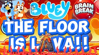 BLUEY FLOOR IS LAVA 🌋  FLOOR IS LAVA GAME Brain Break  Bluey Dance  Danny Go GoNoodle [upl. by Bainter]