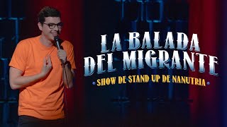 La Balada Del Migrante  Especial de Stand Up  Nanutria [upl. by Stanfill]