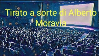 Tirato a sorte di Alberto Moravia da Racconti romani [upl. by Fernandes]