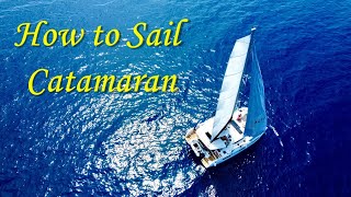 How to Sail a Catamaran  3 [upl. by Ybloc]