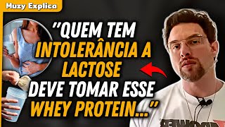 WHEY PROTEIN PARA INTOLERANTE A LACTOSE Qual escolher  Muzy Explica [upl. by Conant]