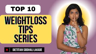 WEIGHTLOSS TIP SERIES ∣ 10 WEIGHTLOSS TIPS ∣ Vajan kam Kaise Kare ∣ TOP TIPS OF WEIGHTLOSS ∣ [upl. by Anne839]