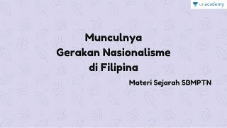 Munculnya Gerakan Nasionalisme di Filipina Sejarah  SBMPTN UN SMA [upl. by Yemorej789]