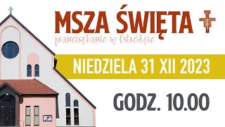 Franciszkanie w Ostródzie  Msza Święta 31122023 godz 1000 [upl. by Veradi]