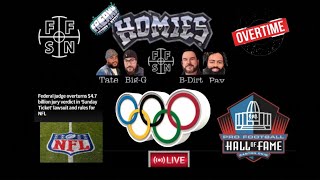 “Homies OT “Olympic Updates  NFL 47 Billion Lawsuit Reversal  HOF Inductees” [upl. by Liebowitz]