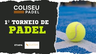 1º Torneio de Padel  Etapa Rede Iguatemi 2311  Manhã  Quadra Oliveira [upl. by Carder730]