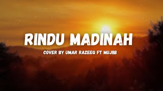 Rindu Madinah Lirik Cover By Umar Razeeq ft Mujiib [upl. by Seraphim]