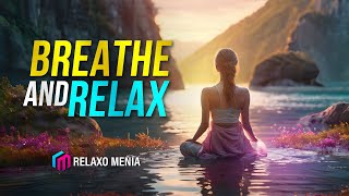 Breathe amp Relax  Deep Relaxation Meditation for a Clear Mind  Full Body Relaxation Meditation [upl. by Luo]